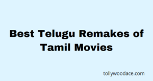 Best Telugu Remakes of Tamil Movies